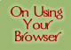 Help on using your browser